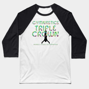 Gymnastics Triple Crown (M) Baseball T-Shirt